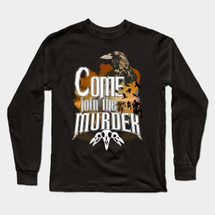 Come join the murder - fire variant Long Sleeve T-Shirt